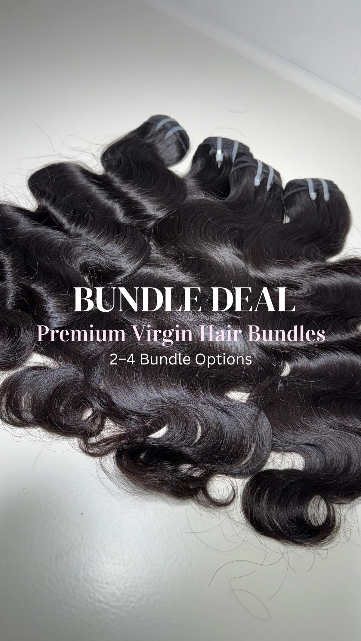 VIRGIN BUNDLES - BODY WAVE (Bundle Deal)